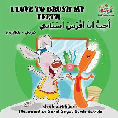 I Love to Brush My Teeth (Îmi place să mă spăl pe dinți): Engleză Arabă Carte pentru copii - Bilingvă - I Love to Brush My Teeth: English Arabic Book for Kids - Bilingual