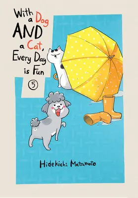 Cu un câine și o pisică, fiecare zi este distractivă, volumul 5 - With a Dog and a Cat, Every Day Is Fun, Volume 5