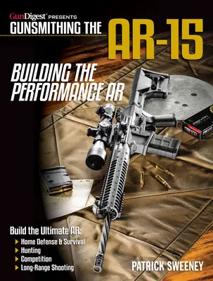 Gunsmithing the Ar-15, Vol. 4: Construirea AR de performanță - Gunsmithing the Ar-15, Vol. 4: Building the Performance AR