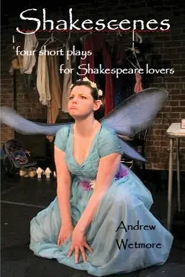 Shakescenes: Piese scurte pentru iubitorii lui Shakespeare - Shakescenes: Short plays for Shakespeare lovers