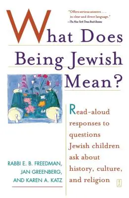 Ce înseamnă să fii evreu? Read-Aloud Responses to Questions Jewish Children Ask about History, Culture, and Religion - What Does Being Jewish Mean?: Read-Aloud Responses to Questions Jewish Children Ask about History, Culture, and Religion