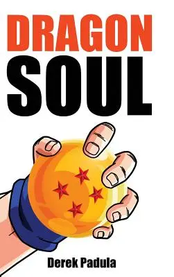 Dragon Soul: 30 de ani de Dragon Ball Fandom - Dragon Soul: 30 Years of Dragon Ball Fandom