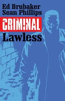 Criminal, volumul 2: Fără lege - Criminal, Volume 2: Lawless