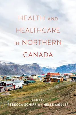 Sănătate și asistență medicală în nordul Canadei - Health and Health Care in Northern Canada
