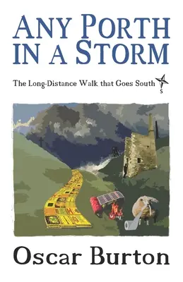 Any Porth in a Storm: Plimbarea pe distanțe lungi care merge spre sud (The Long-Distance Walk that Goes South) - Any Porth in a Storm: The Long-Distance Walk that Goes South