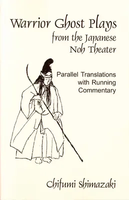 Piese cu fantome războinice din teatrul japonez Noh - Warrior Ghost Plays from the Japanese Noh Theater