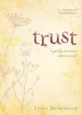 Încrederea: O podoabă a femeii evlavioase - Trust: A Godly Woman's Adornment
