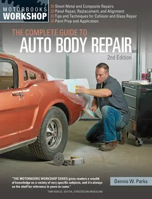 Ghidul complet pentru repararea caroseriilor auto - The Complete Guide to Auto Body Repair
