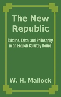 Noua Republică: Cultură, credință și filosofie într-o casă de țară engleză - The New Republic: Culture, Faith, and Philosophy in an English Country House