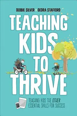 Teaching Kids to Thrive: Competențe esențiale pentru succes - Teaching Kids to Thrive: Essential Skills for Success