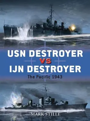 Distrugător USN vs Distrugător IJN: Pacific 1943 - USN Destroyer Vs IJN Destroyer: The Pacific 1943