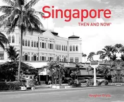 Singapore atunci și acum (R) - Singapore Then and Now (R)