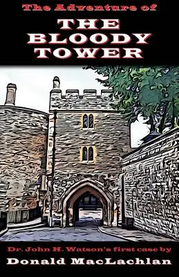 Aventura Turnului însângerat (The Adventure of the Bloody Tower) - The Adventure of the Bloody Tower