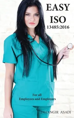 Easy ISO 13485: 2016: Pentru toți angajații și angajatorii - Easy ISO 13485: 2016: For all employees and employers