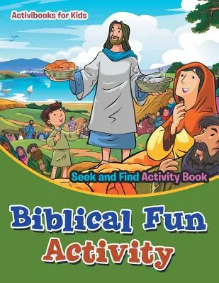 Biblical Fun Activity Carte de activități pentru căutare și găsire - Biblical Fun Activity Seek and Find Activity Book
