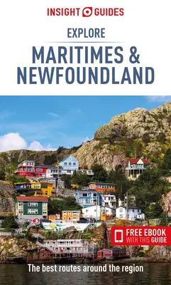 Insight Guides Explore Maritimes & Newfoundland (Ghid de călătorie cu Free Ebook) - Insight Guides Explore Maritimes & Newfoundland (Travel Guide with Free Ebook)
