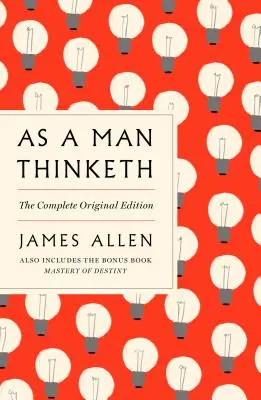 As a Man Thinketh: The Complete Original Edition și Master of Destiny: Un ghid GPS pentru viață - As a Man Thinketh: The Complete Original Edition and Master of Destiny: A GPS Guide to Life
