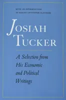 Josiah Tucker: O selecție din scrierile sale economice și politice - Josiah Tucker: A Selection from His Economic and Political Writings