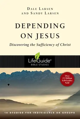 Depinde de Isus: Descoperirea suficienței lui Hristos - Depending on Jesus: Discovering the Sufficiency of Christ