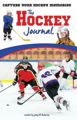 Jurnalul de hochei: Capturează-ți amintirile din hochei - The Hockey Journal: Capture Your Hockey Memories