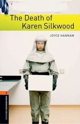 Oxford Bookworms Library: Moartea lui Karen Silkwood: Level 2: 700-Word Vocabulary - Oxford Bookworms Library: The Death of Karen Silkwood: Level 2: 700-Word Vocabulary
