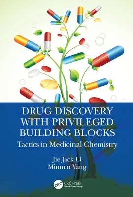 Descoperirea medicamentelor cu elemente de bază privilegiate: Tactici în chimia medicinală - Drug Discovery with Privileged Building Blocks: Tactics in Medicinal Chemistry