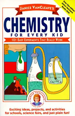Janice Vancleave's Chemistry for Every Kid: 101 experimente ușoare care chiar funcționează - Janice Vancleave's Chemistry for Every Kid: 101 Easy Experiments That Really Work