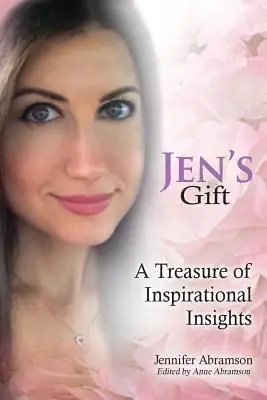 Darul lui Jen: O comoară de intuiții inspiraționale - Jen's Gift: A Treasure of Inspirational Insights