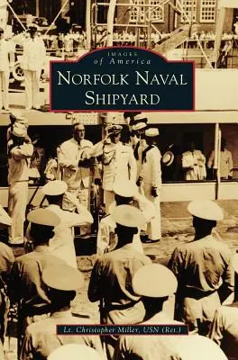 Șantierul naval Norfolk (Miller Usn (Ret ). Lt Christopher) - Norfolk Naval Shipyard (Miller Usn (Ret ). Lt Christopher)