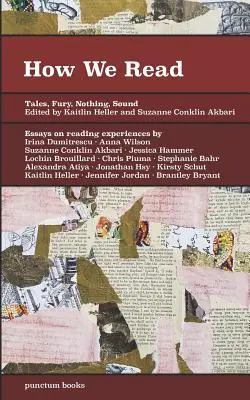 Cum citim: Povești, furie, nimic, sunet - How We Read: Tales, Fury, Nothing, Sound