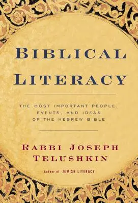 Biblical Literacy: Cele mai importante persoane, evenimente și idei din Biblia ebraică - Biblical Literacy: The Most Important People, Events, and Ideas of the Hebrew Bible