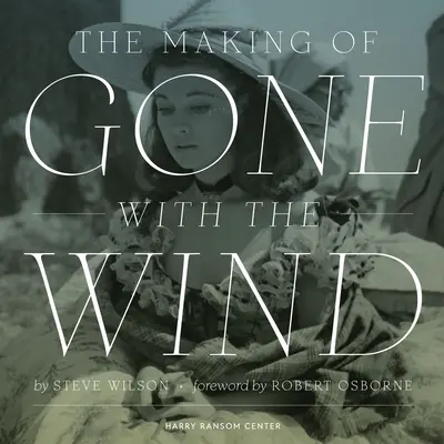 Realizarea filmului „Pe aripile vântului” (Gone with the Wind) - The Making of Gone with the Wind