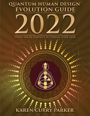 2022 Ghid de evoluție Quantum Human Design - 2022 Quantum Human Design Evolution Guide