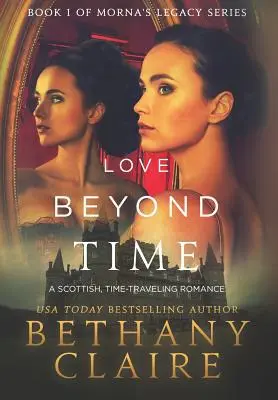 Dragoste dincolo de timp: Un roman scoțian de călătorie în timp - Love Beyond Time: A Scottish, Time Travel Romance