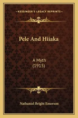 Pele și Hiiaka: Un mit (1915) - Pele and Hiiaka: A Myth (1915)