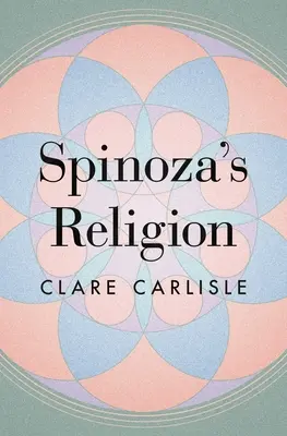 Religia lui Spinoza: O nouă lectură a eticii - Spinoza's Religion: A New Reading of the Ethics