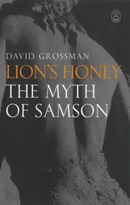 Mierea leului: Mitul lui Samson - Lion's Honey: The Myth of Samson
