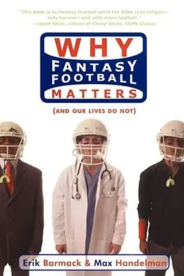 De ce contează fotbalul fantasy: (și viețile noastre nu) - Why Fantasy Football Matters: (And Our Lives Do Not)