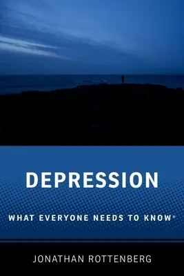Depresia: Ce trebuie să știe toată lumea(r) - Depression: What Everyone Needs to Know(r)