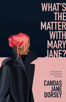 What's the Matter with Mary Jane? Un mister Epitome Apartments - What's the Matter with Mary Jane?: An Epitome Apartments Mystery