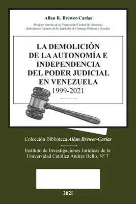 Demolarea autonomiei și independenței justiției în Venezuela 1999-2021 - La Demolicion de la Autonoma E Independencia de Poder Judicial En Venezuela 1999-2021