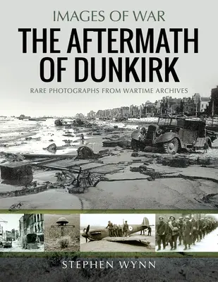 Urmările Dunkerquei - The Aftermath of Dunkirk
