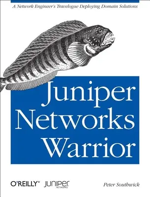 Războinicul Juniper Networks: Un ghid pentru ascensiunea implementărilor Juniper Networks - Juniper Networks Warrior: A Guide to the Rise of Juniper Networks Implementations