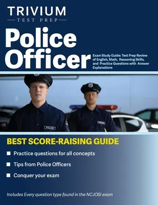 Ghid de studiu pentru examenul de ofițer de poliție: Test Prep Review of English, Math, Reasoning Skills, and Practice Questions with Answer Explanations - Police Officer Exam Study Guide: Test Prep Review of English, Math, Reasoning Skills, and Practice Questions with Answer Explanations