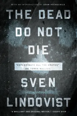 The Dead Do Not Die: Exterminate All the Brutes” și Terra Nullius” - The Dead Do Not Die: Exterminate All the Brutes
