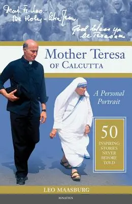 Maica Tereza din Calcutta: Un portret personal: 50 de povești inspiratoare nemaivăzute - Mother Teresa of Calcutta: A Personal Portrait: 50 Inspiring Stories Never Before Told