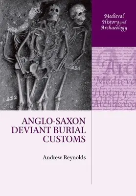 Obiceiuri de înmormântare deviante anglo-saxone - Anglo-Saxon Deviant Burial Customs