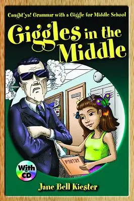 Caught'ya! Grammar with a Giggle pentru gimnaziu: Giggles in the Middle - Caught'ya! Grammar with a Giggle for Middle School: Giggles in the Middle