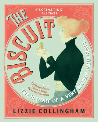 Biscuitul: Istoria unui deliciu foarte britanic - The Biscuit: The History of a Very British Indulgence