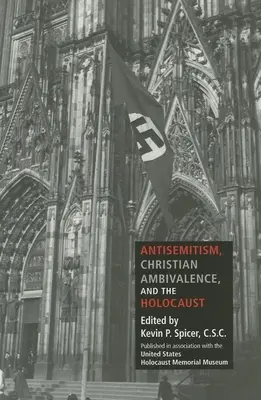 Antisemitism, ambivalență creștină și Holocaust - Antisemitism, Christian Ambivalence, and the Holocaust